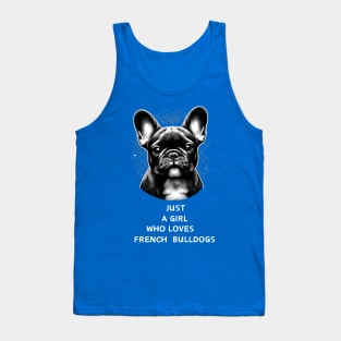 Just A Girl Who Loves French Bulldogs Tank Top